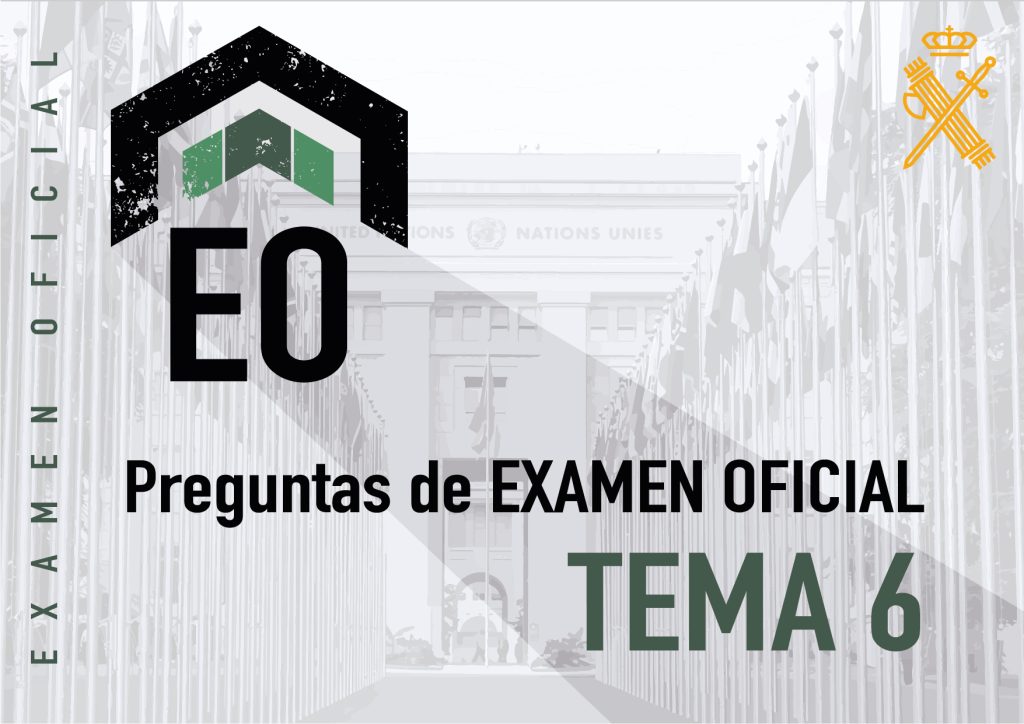 Preguntas Examen Guardia Civil Tema 6