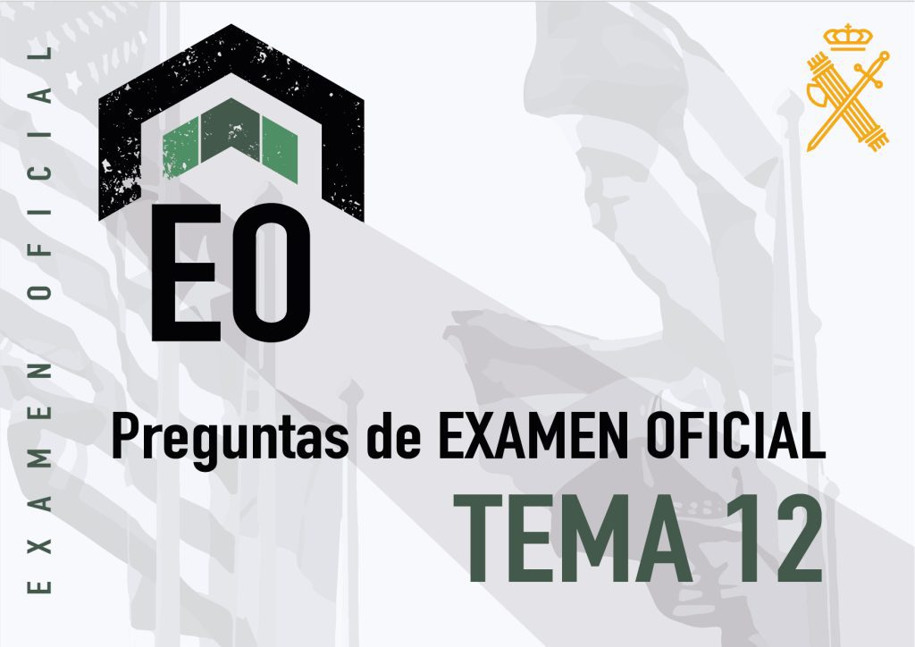 Preguntas Examen Guardia Civil Tema 12