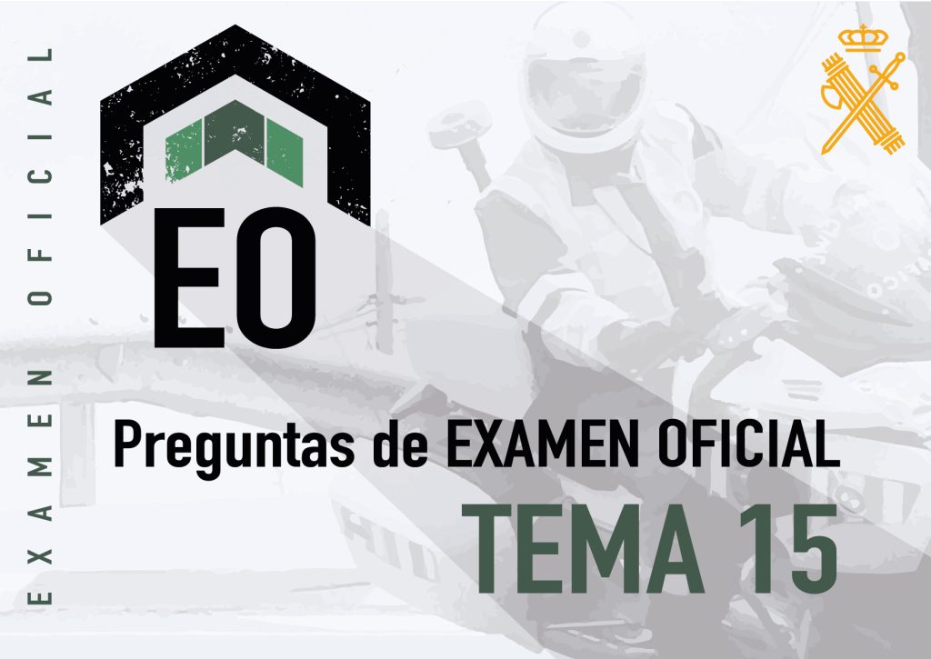 Preguntas Examen Guardia Civil Tema 15